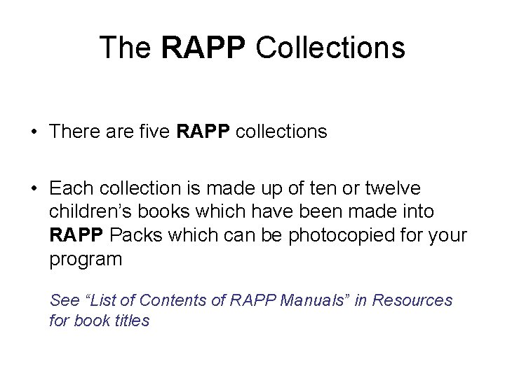 The RAPP Collections • There are five RAPP collections • Each collection is made