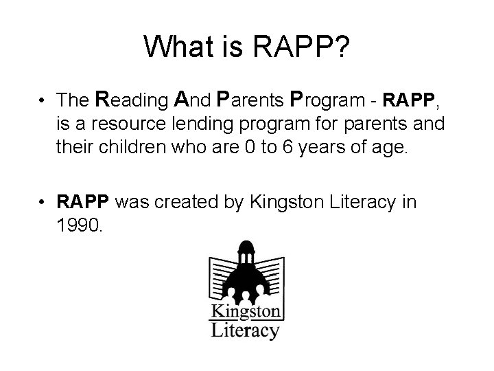 What is RAPP? • The Reading And Parents Program - RAPP, is a resource