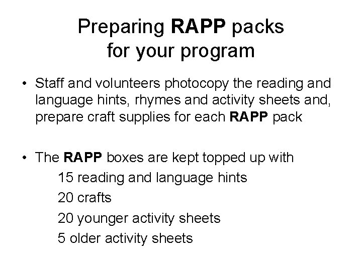 Preparing RAPP packs for your program • Staff and volunteers photocopy the reading and