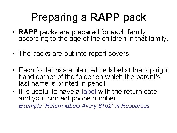 Preparing a RAPP pack • RAPP packs are prepared for each family according to