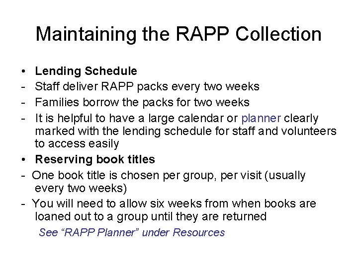 Maintaining the RAPP Collection • - Lending Schedule Staff deliver RAPP packs every two