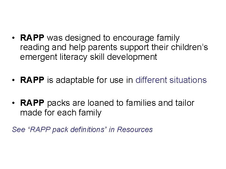  • RAPP was designed to encourage family reading and help parents support their