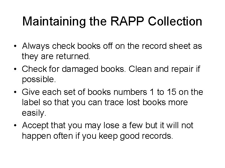 Maintaining the RAPP Collection • Always check books off on the record sheet as