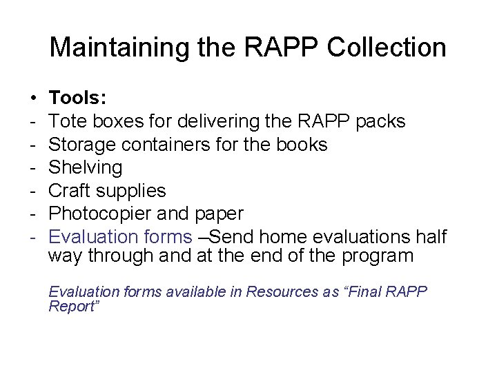 Maintaining the RAPP Collection • - Tools: Tote boxes for delivering the RAPP packs