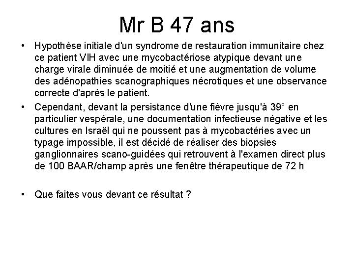 Mr B 47 ans • Hypothèse initiale d'un syndrome de restauration immunitaire chez ce