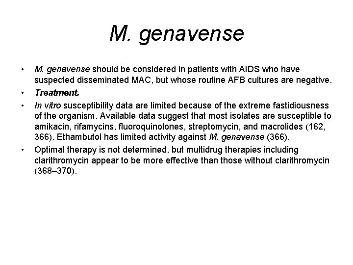 M. genavense • • M. genavense should be considered in patients with AIDS who