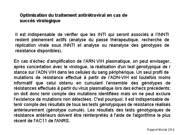 Optimisation du traitement antirétroviral en cas de succès virologique Il est indispensable de vérifier