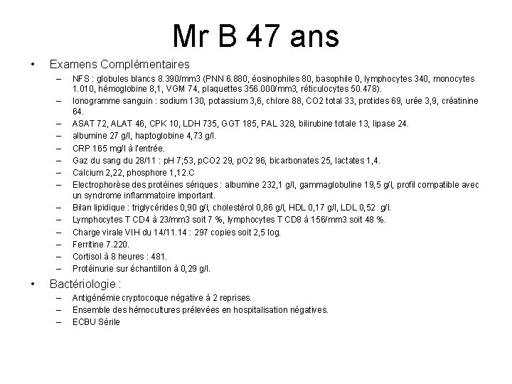 Mr B 47 ans • Examens Complémentaires – – – – • NFS :