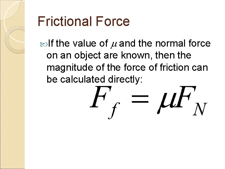 Frictional Force the value of m and the normal force on an object are