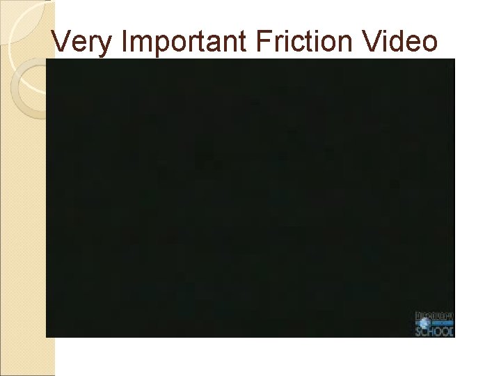 Very Important Friction Video 