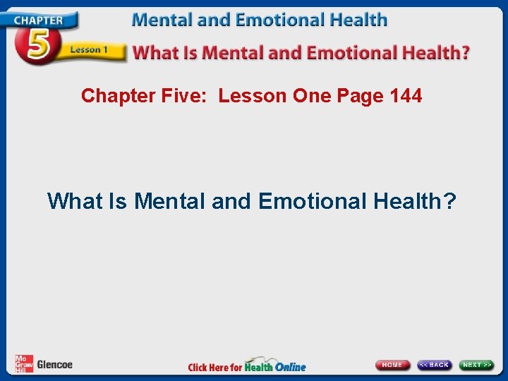 Chapter Five: Lesson One Page 144 What Is Mental and Emotional Health? 