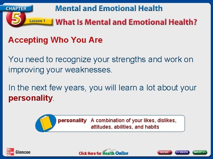 Accepting Who You Are You need to recognize your strengths and work on improving