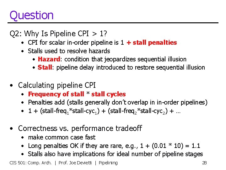 Question Q 2: Why Is Pipeline CPI > 1? • CPI for scalar in-order