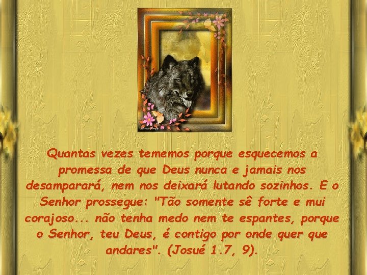 Quantas vezes tememos porque esquecemos a promessa de que Deus nunca e jamais nos