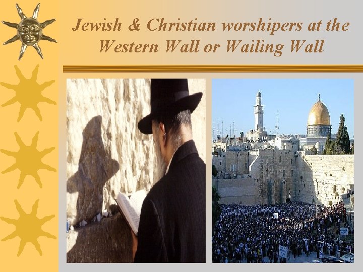 Jewish & Christian worshipers at the Western Wall or Wailing Wall Jewish & Christian worshipers at the Western Wall or Wailing Wall