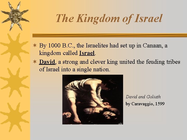 The Kingdom of Israel ¬ By 1000 B. C. , the Israelites had set The Kingdom of Israel ¬ By 1000 B. C. , the Israelites had set