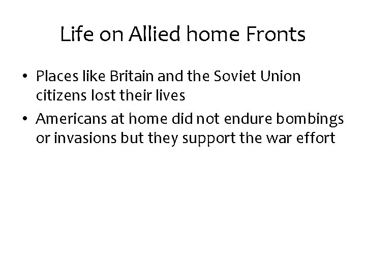 Life on Allied home Fronts • Places like Britain and the Soviet Union citizens