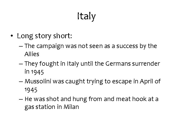 Italy • Long story short: – The campaign was not seen as a success