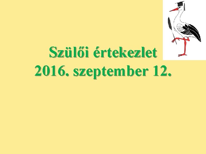 Szülői értekezlet 2016. szeptember 12. 