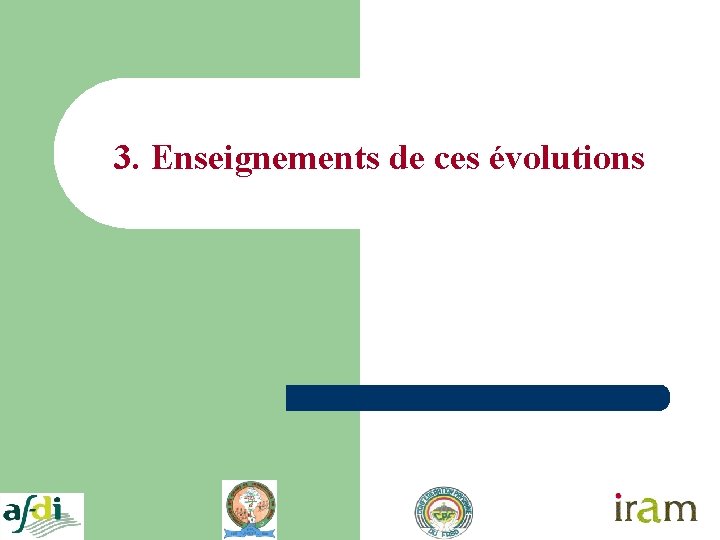 3. Enseignements de ces évolutions 