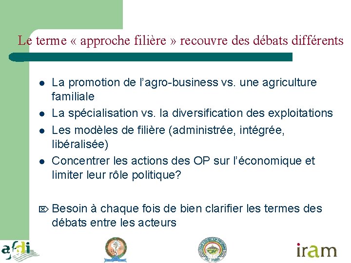 Le terme « approche filière » recouvre des débats différents l l La promotion