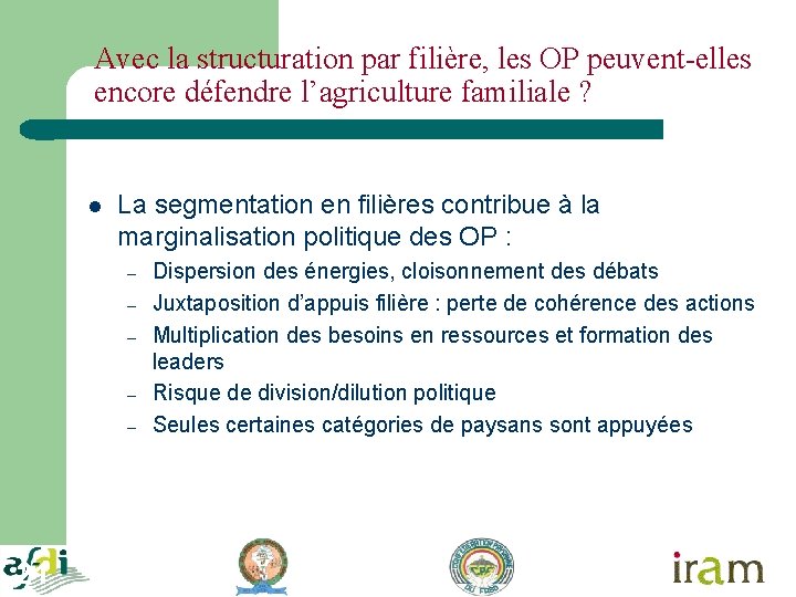 Avec la structuration par filière, les OP peuvent-elles encore défendre l’agriculture familiale ? l