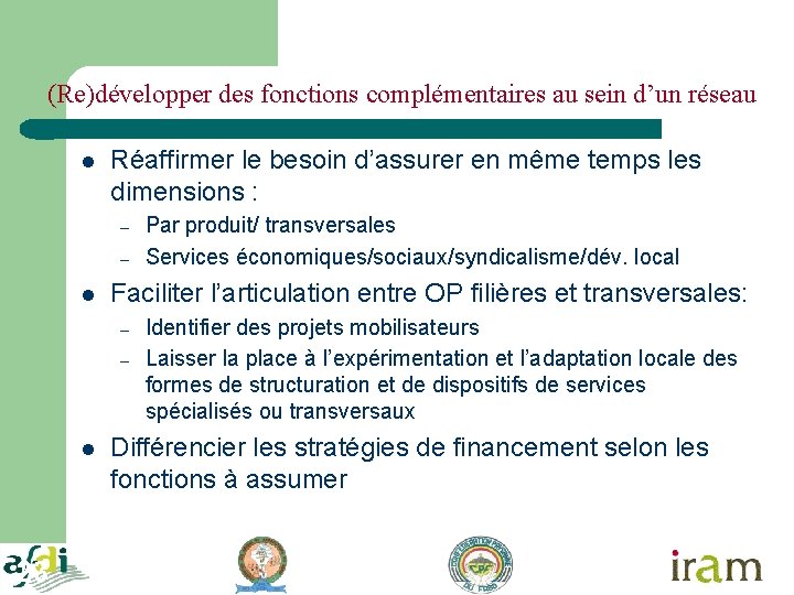 (Re)développer des fonctions complémentaires au sein d’un réseau l Réaffirmer le besoin d’assurer en