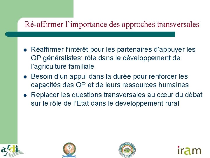 Ré-affirmer l’importance des approches transversales l l l 24 Réaffirmer l’intérêt pour les partenaires