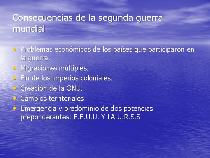 Consecuencias de la segunda guerra mundial • Problemas económicos de los países que participaron