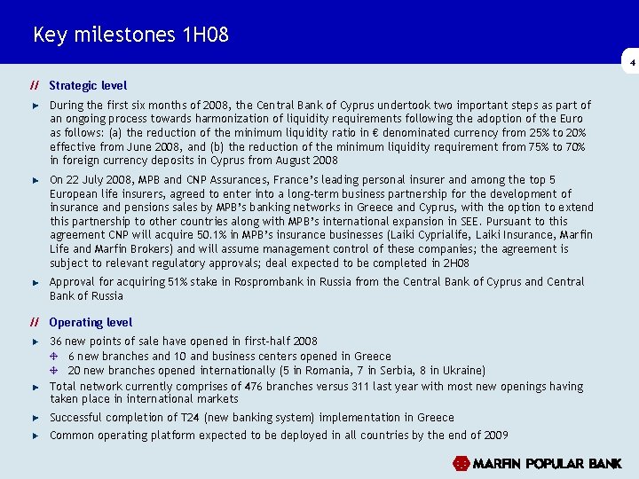 Key milestones 1 H 08 4 // Strategic level During the first six months Key milestones 1 H 08 4 // Strategic level During the first six months