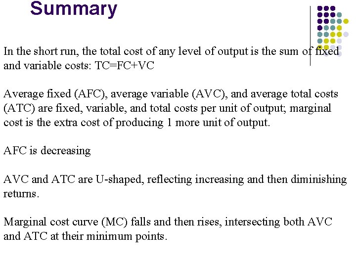 Summary In the short run, the total cost of any level of output is