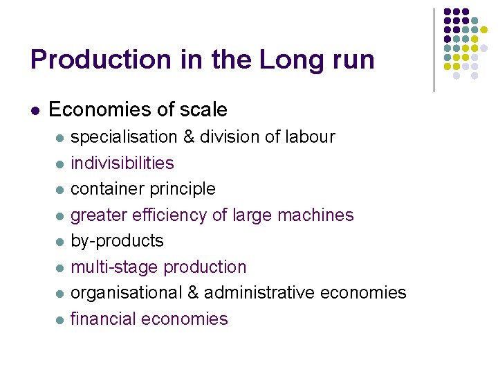 Production in the Long run l Economies of scale l l l l specialisation