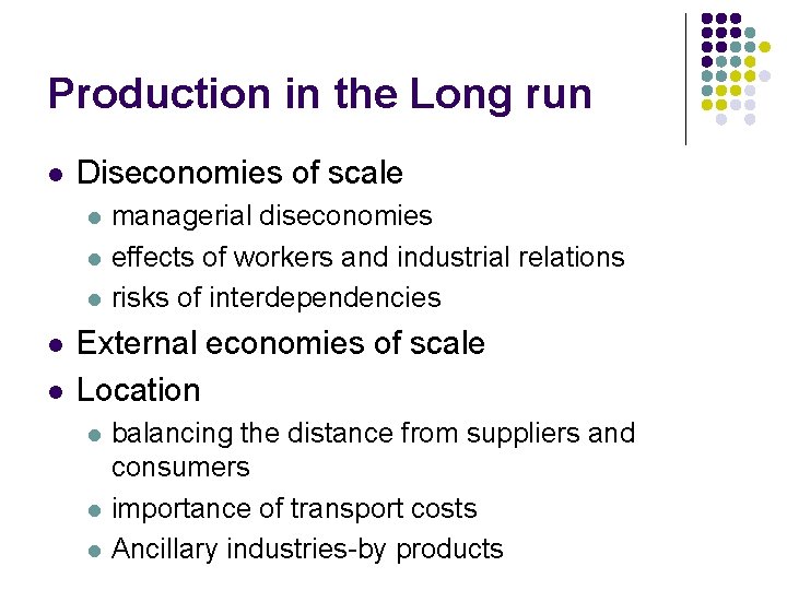 Production in the Long run l Diseconomies of scale l l l managerial diseconomies