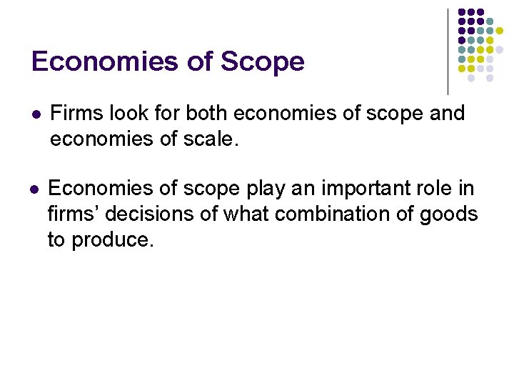 Economies of Scope l Firms look for both economies of scope and economies of