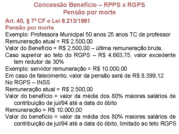 Concessão Benefício – RPPS x RGPS Pensão por morte Art. 40, § 7º CF