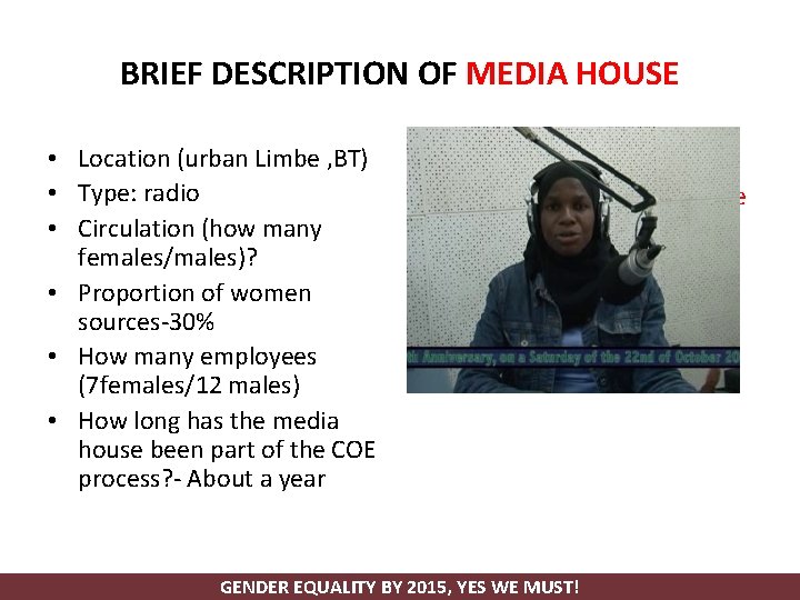 BRIEF DESCRIPTION OF MEDIA HOUSE • Location (urban Limbe , BT) • Type: radio