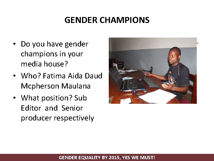 GENDER CHAMPIONS • Do you have gender Photograph of the gender champions in your GENDER CHAMPIONS • Do you have gender Photograph of the gender champions in your
