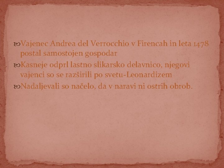  Vajenec Andrea del Verrocchio v Firencah in leta 1478 postal samostojen gospodar Kasneje