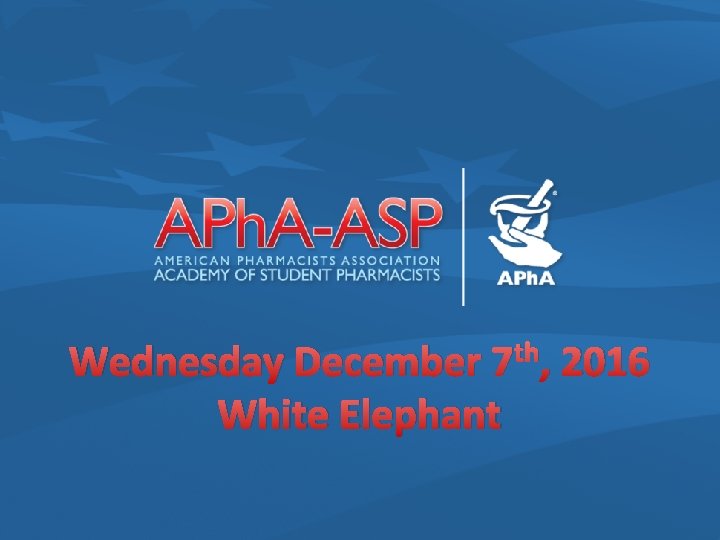 Wednesday December 7 th, 2016 White Elephant 