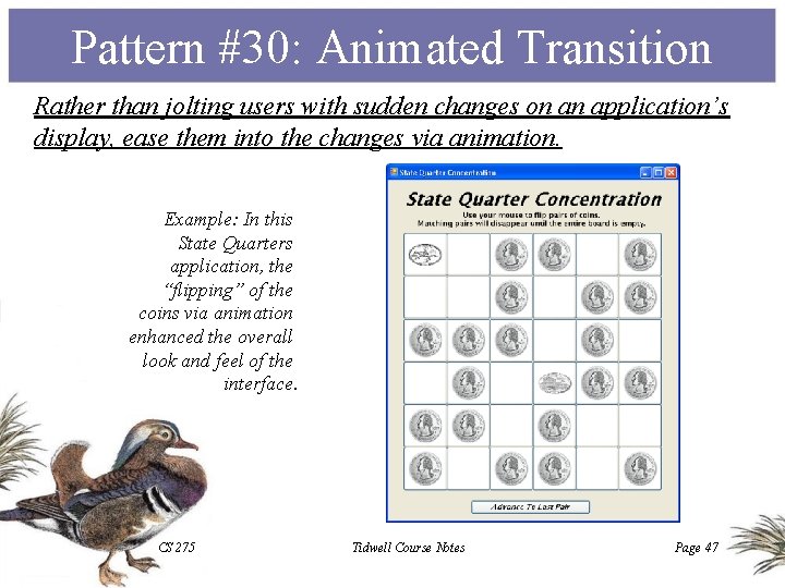 Pattern #30: Animated Transition Rather than jolting users with sudden changes on an application’s