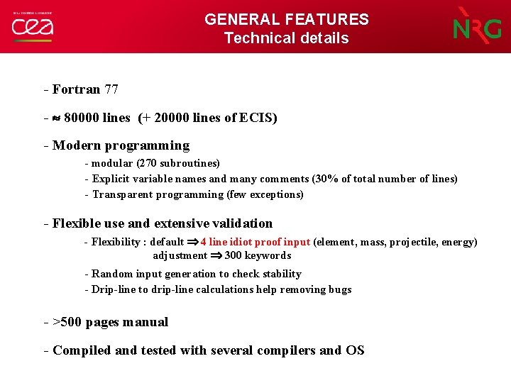 GENERAL FEATURES Technical details - Fortran 77 - 80000 lines (+ 20000 lines of