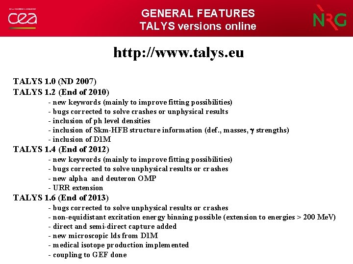 GENERAL FEATURES TALYS versions online http: //www. talys. eu TALYS 1. 0 (ND 2007)