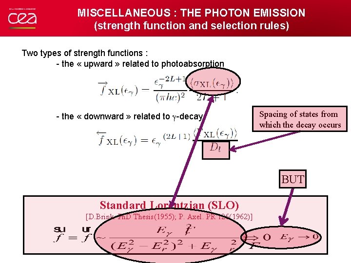 MISCELLANEOUS : THE PHOTON EMISSION (strength function and selection rules) Two types of strength