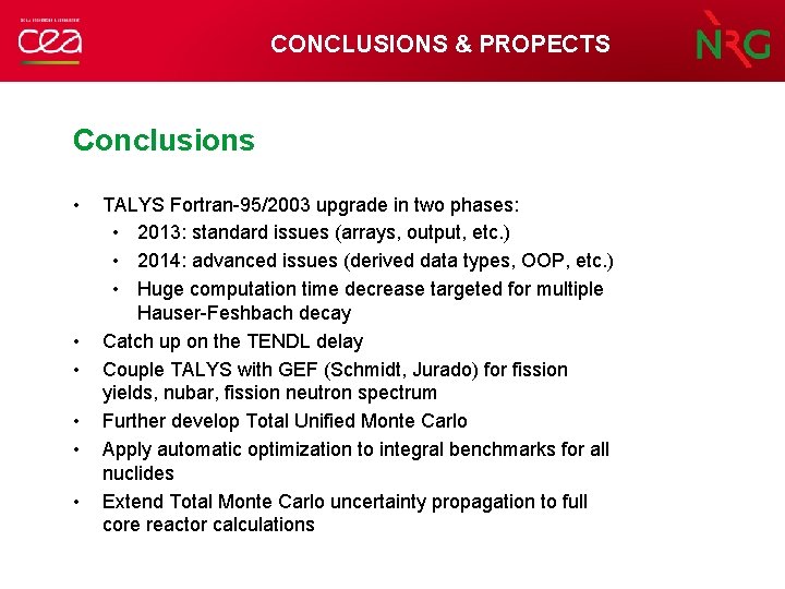 CONCLUSIONS & PROPECTS Conclusions • • • TALYS Fortran-95/2003 upgrade in two phases: •