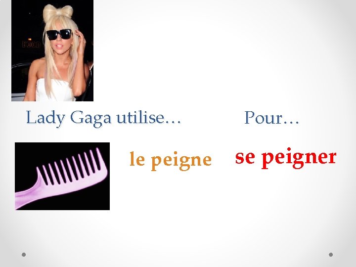 Lady Gaga utilise… le peigne Pour… se peigner 