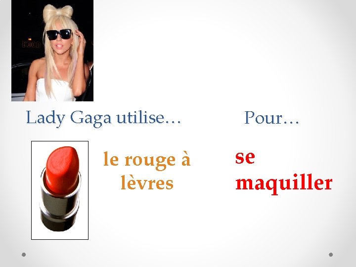 Lady Gaga utilise… le rouge à lèvres Pour… se maquiller 