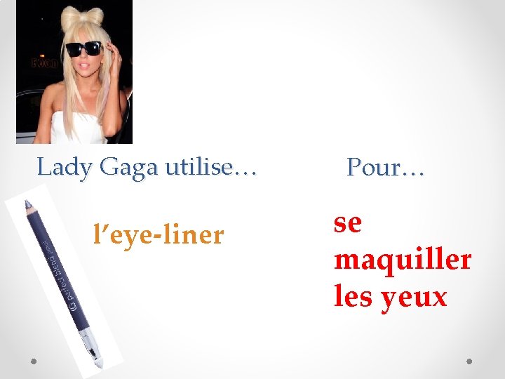 Lady Gaga utilise… l’eye-liner Pour… se maquiller les yeux 