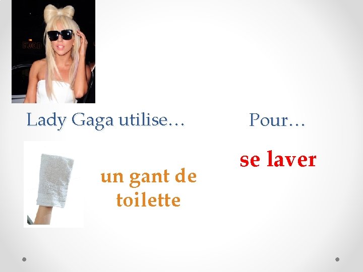 Lady Gaga utilise… un gant de toilette Pour… se laver 