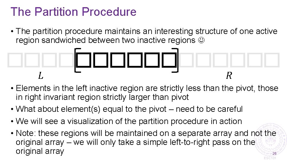 The Partition Procedure • The partition procedure maintains an interesting structure of one active