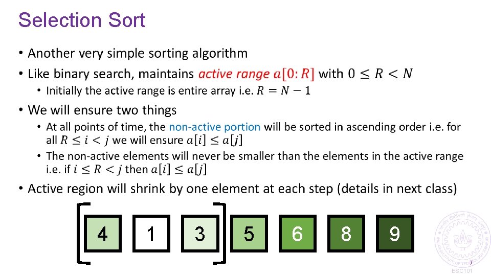 Selection Sort • 4 1 3 5 6 8 9 7 ESC 101 